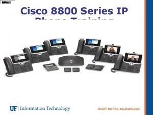 Cisco 8800 Series IP Phone Training Cisco 8811