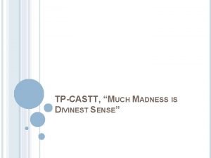 TPCASTT MUCH MADNESS IS DIVINEST SENSE TPCASTT Title