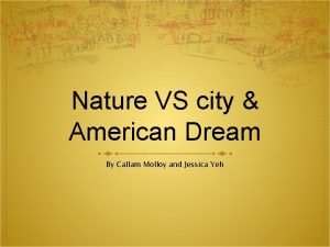 Nature VS city American Dream By Callam Molloy