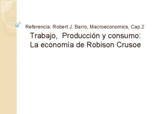 Referencia Robert J Barro Macroeconomics Cap 2 Trabajo