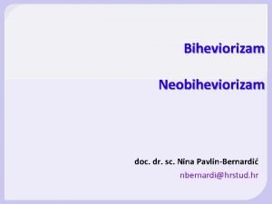 Biheviorizam Neobiheviorizam doc dr sc Nina PavlinBernardi nbernardihrstud