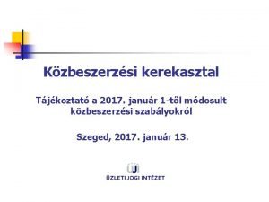 Kzbeszerzsi kerekasztal Tjkoztat a 2017 janur 1 tl