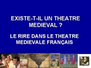 EXISTETIL UN THEATRE MEDIEVAL LE RIRE DANS LE