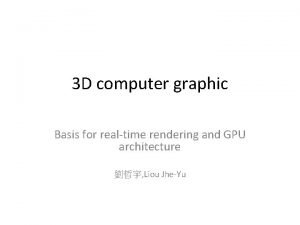 Real time rendering architecture