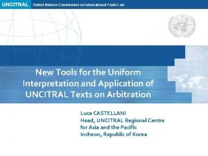 UNCITRAL United Nations Commission on International Trade Law