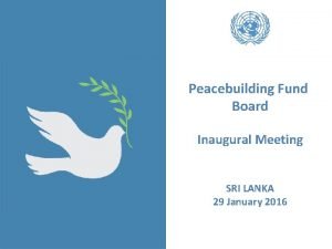 Peacebuilding Fund Board Inaugural Meeting SRI LANKA 29