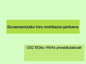 Gurasoentzako hiru motibaziojarduera G 02 BGko HNAk prestatutakoak