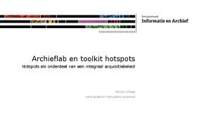 Archieflab en toolkit hotspots Hotspots als onderdeel van