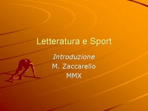 Letteratura e Sport Introduzione M Zaccarello MMX Programma