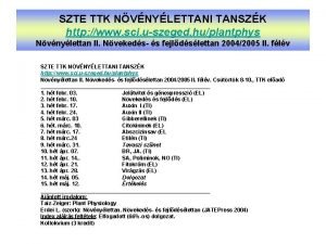 SZTE TTK NVNYLETTANI TANSZK http www sci uszeged