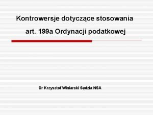 Kontrowersje dotyczce stosowania art 199 a Ordynacji podatkowej