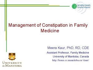 Management of Constipation in Family Medicine Meera Kaur