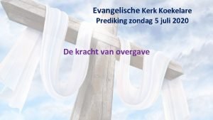 Evangelische Kerk Koekelare Prediking zondag 5 juli 2020