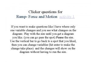 Clicker questions for Ramp Force and Motion activity