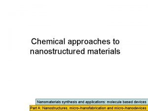 Chemical approaches to nanostructured materials Nanomaterials synthesis and
