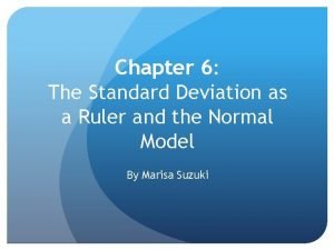 Chapter 6 The Standard Deviation as a Ruler