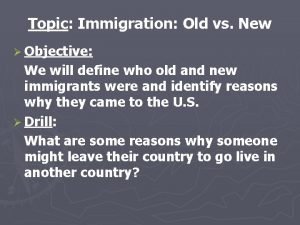 Old vs new immigration Old vs new immigration