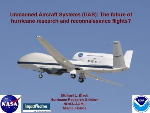 Unmanned Aircraft Systems UAS The future of hurricane