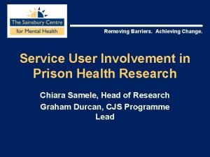 Removing Barriers Achieving Change Service User Involvement in