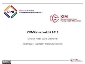 KIMStatusbericht 2013 Stefanie Rhle SUB Gttingen Julia Hauser