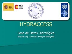 HYDRACCESS Base de Datos Hidrolgica Expone Ing Leo