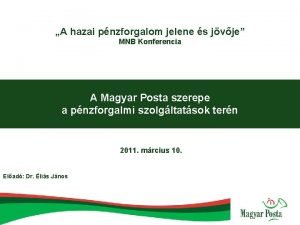 A hazai pnzforgalom jelene s jvje MNB Konferencia