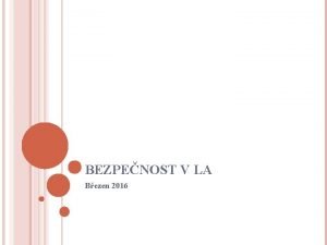 BEZPENOST V LA Bezen 2016 POSTAVEN ARMDY V