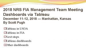 2018 NRS FIA Management Team Meeting Dashboards via