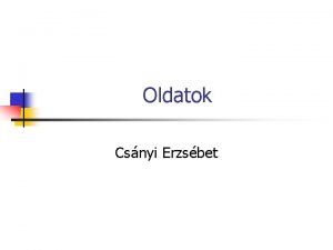 Oldatok Csnyi Erzsbet Definci n Az oldat mint