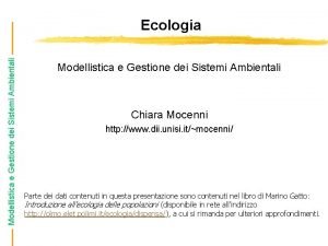 Modellistica e Gestione dei Sistemi Ambientali Ecologia Modellistica