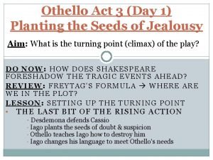 How does iago plant the seed of jealousy in othello?