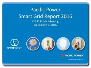 Pacific Power Smart Grid Report 2016 OPUC Public