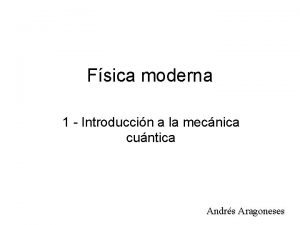 Fsica moderna 1 Introduccin a la mecnica cuntica