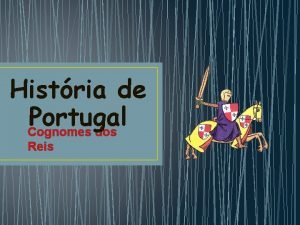 Cognomes dos reis de portugal