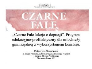 Czarne Falelekcje o depresji Program edukacyjnoprofilaktyczny dla modziey