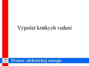 Vpoet krtkych veden Prenos elektrickej energie Pri vpotoch