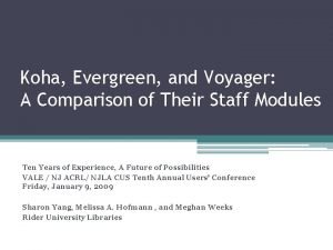 Koha Evergreen and Voyager A Comparison of Their