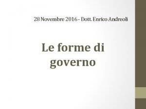 28 Novembre 2016 Dott Enrico Andreoli Le forme