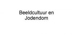 Beeldcultuur en Jodendom Beeldverbod in de Thora Exodus