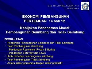 STIE TRI DHARMA NUSANTARA MAKASSAR EKONOMI PEMBANGUNAN PERTEMUAN