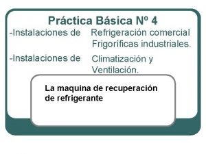 Prctica Bsica N 4 Instalaciones de Refrigeracin comercial