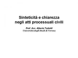 Sinteticit e chiarezza negli atti processuali civili Prof