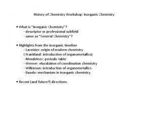 History of Chemistry Workshop Inorganic Chemistry What is