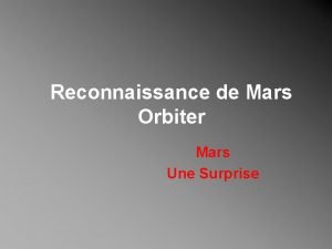 Reconnaissance de Mars Orbiter Mars Une Surprise NASA