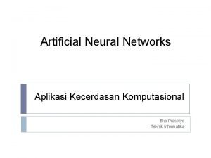 Artificial Neural Networks Aplikasi Kecerdasan Komputasional Eko Prasetyo