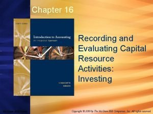 Chapter 16 Recording and Evaluating Capital Resource Activities