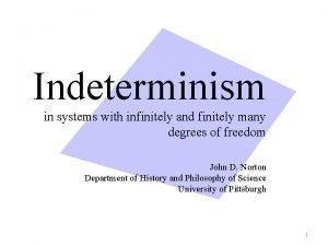 Indeterminism in systems with infinitely and finitely many