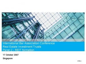 International Bar Association Conference Real Estate Investment Trusts