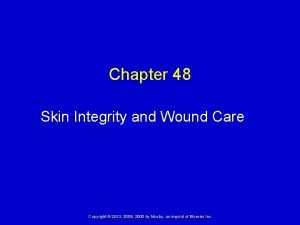 Chapter 48 skin integrity and wound care