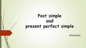 Perfect simple tense